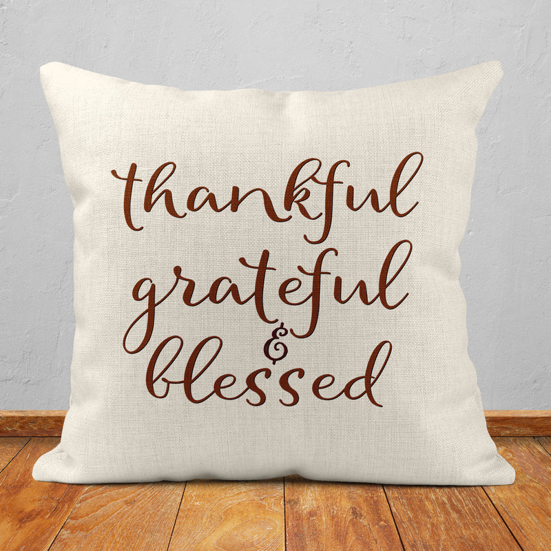 Thankful Grateful & Blessed Pillow, Custom Pillow, PI24