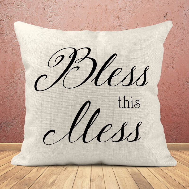 Bless this Mess, Custom Pillow, PI16