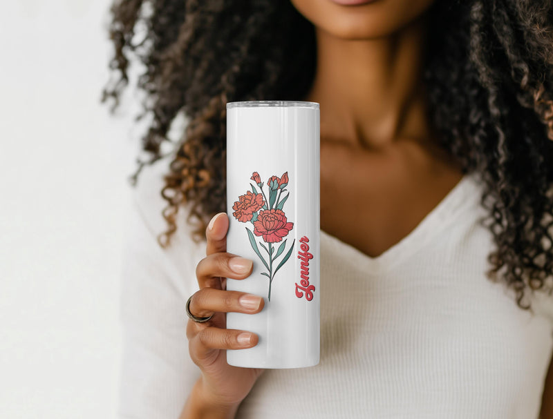 January Birth Flower Skinny Tumbler – Bridesmaid, Mom, Teacher or Girls Trip Gift
