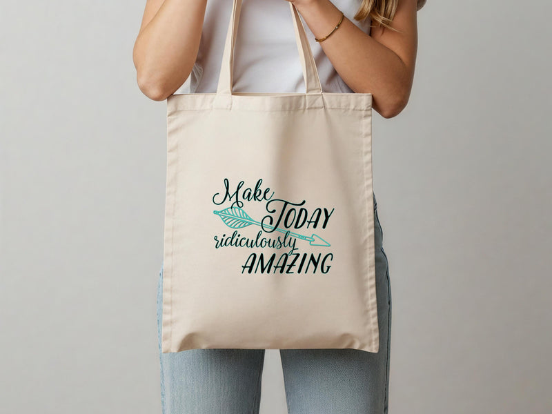 Make Today Ridiculously Amazing, Gift for Her, Tote Bag Quote, Tote Bag, Canvas Tote Bag, Canvas Bag, Shoulder Bag, Quote, TG09