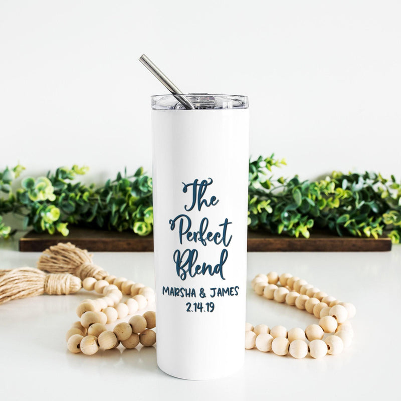 The Perfect Blend, Forever My Valentine, Valentines Day, Skinny Tumbler, Mothers Day Gift, Unique Gifts, Gift for Mom, Sister Gift, DS31