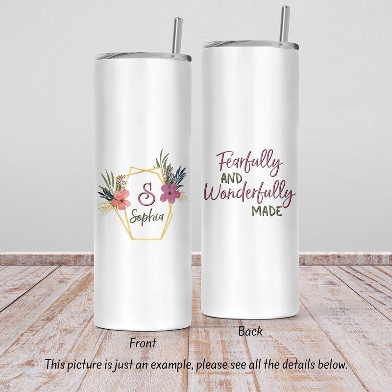 Fearfully and Wonderfully Made, Skinny Tumbler, Mothers Day Gift, Unique Gifts, Bridesmaid Gift, Bachelorette Party, Gift for Mom, DS33