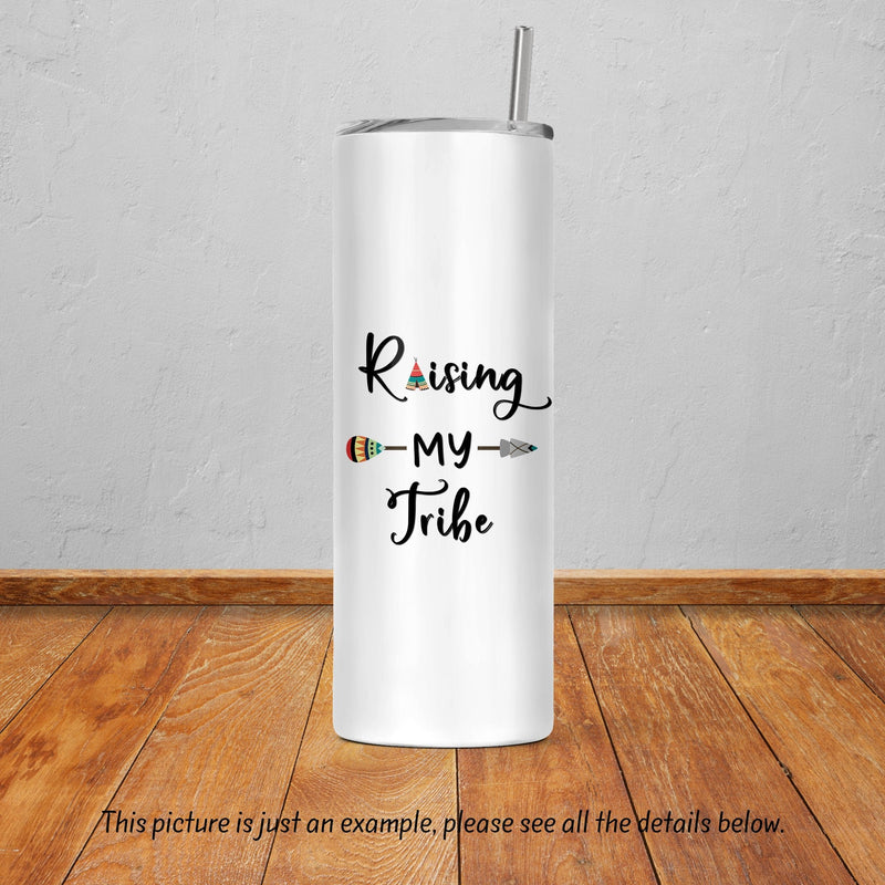 Raising My Tribe, Mom Gift, Skinny Tumbler, Mothers Day Gift, Unique Gifts, Bridesmaid, Gift for Mom, Sister Gift, Gift for Her, DS26