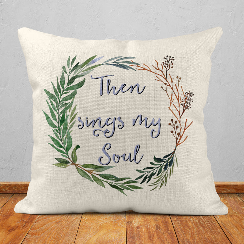 Then Sings My Soul, Custom Pillow, PI42